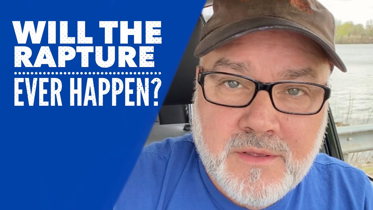 Will The Rapture Ever Happen??