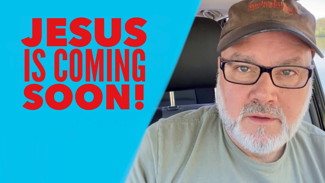 Jesus Is Coming SOON!