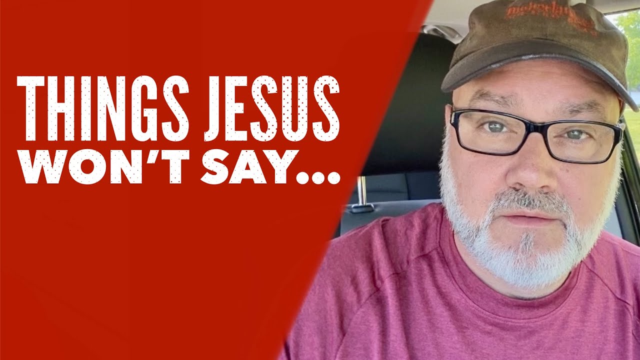 Things Jesus Won’t Say…