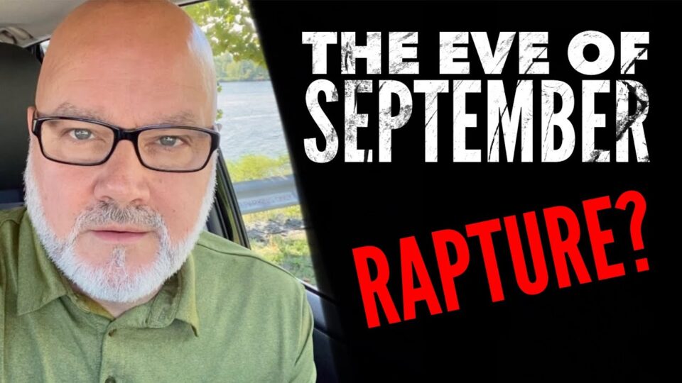 On The Eve Of September… Rapture? Watchman River